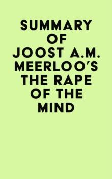 Summary of Joost A.M. Meerloo's The Rape Of The Mind