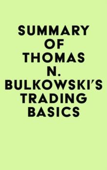 Summary of Thomas N. Bulkowski's Trading basics: Evolution of a Trader