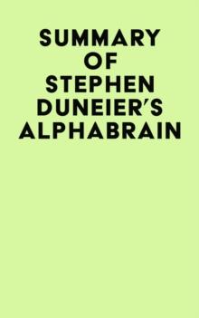 Summary of Stephen Duneier's Alphabrain