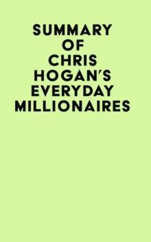 Summary of Chris Hogan's Everyday Millionaires