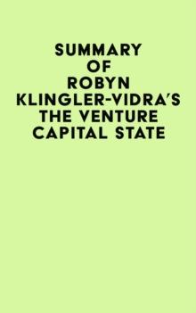 Summary of Robyn Klingler-Vidra's The Venture Capital State