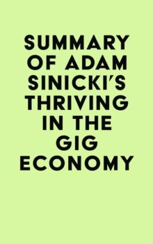 Summary of Adam Sinicki's Thriving in the Gig Economy