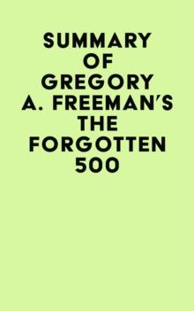 Summary of Gregory A. Freeman's The Forgotten 500