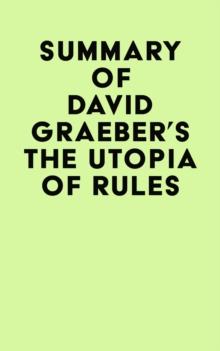 Summary of David Graeber's The Utopia of Rules