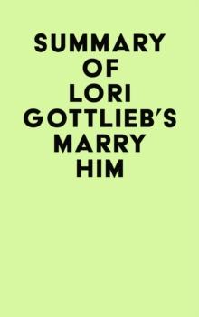 Summary of Lori Gottlieb's Marry Him