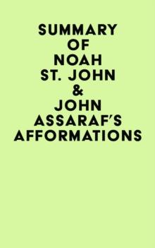 Summary of Noah St. John & John Assaraf's Afformations