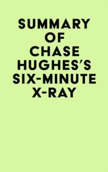 Summary of Chase Hughes's Six-Minute X-Ray