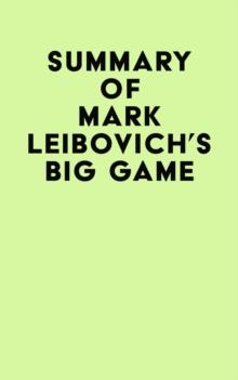 Summary of Mark Leibovich's Big Game