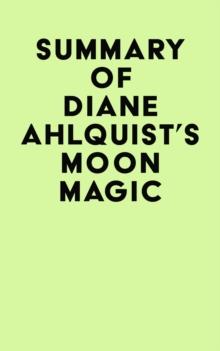 Summary of Diane Ahlquist's Moon Magic