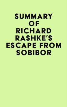 Summary of Richard Rashke's Escape from Sobibor