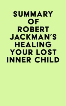 Summary of Robert Jackman's Healing Your Lost Inner Child