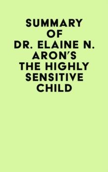 Summary of Dr. Elaine N. Aron's The Highly Sensitive Child