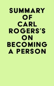 Summary of Carl Rogers's On Becoming A Person