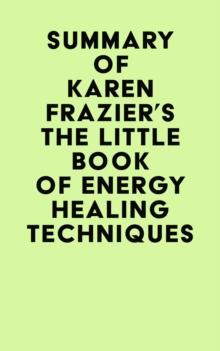 Summary of Karen Frazier's The Little Book of Energy Healing Techniques