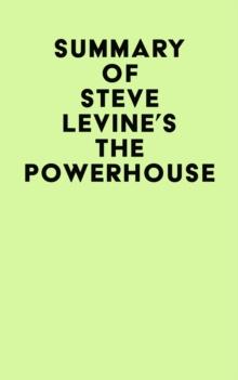 Summary of Steve LeVine's The Powerhouse