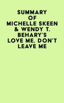 Summary of Michelle Skeen & Wendy T. Behary's Love Me, Don't Leave Me