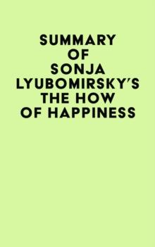 Summary of Sonja Lyubomirsky's The How of Happiness