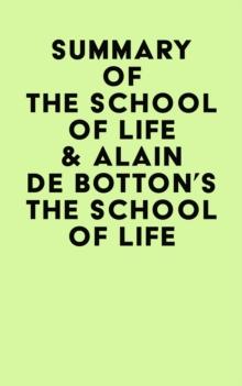 Summary of The School of Life &  Alain de Botton's The School of Life