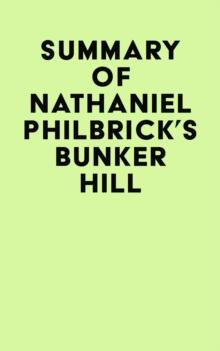 Summary of Nathaniel Philbrick's Bunker Hill