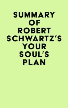 Summary of Robert Schwartz's Your Soul's Plan