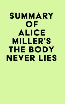 Summary of Alice Miller's The Body Never Lies