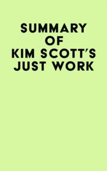 Summary of Kim Scott's Just Work