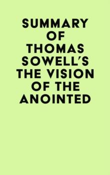 Summary of Thomas Sowell's The Vision Of The Anointed