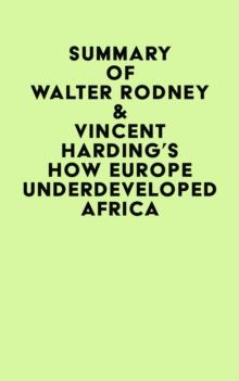 Summary of Walter Rodney & Vincent Harding's How Europe Underdeveloped Africa