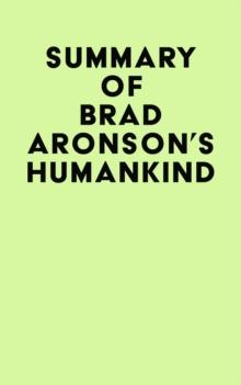 Summary of Brad  Aronson's Humankind