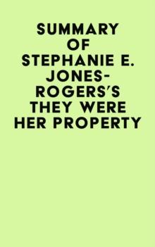 Summary of Stephanie E. Jones-Rogers's They Were Her Property