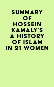 Summary of Hossein Kamaly's A History of Islam in 21 Women