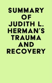 Summary of Judith L. Herman's Trauma and Recovery