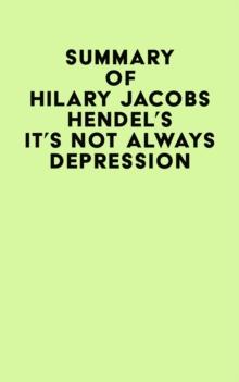 Summary of Hilary Jacobs Hendel's It's Not Always Depression