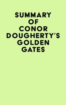 Summary of Conor Dougherty's Golden Gates