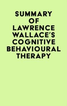 Summary of Lawrence Wallace's Cognitive Behavioural Therapy