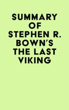 Summary of Stephen R. Bown's The Last Viking