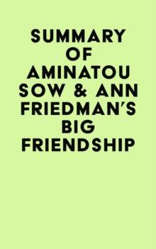 Summary of Aminatou Sow & Ann Friedman's Big Friendship