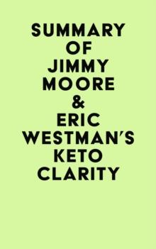 Summary of Jimmy Moore & Eric Westman's Keto Clarity