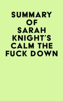 Summary of Sarah Knight's Calm The Fuck Down