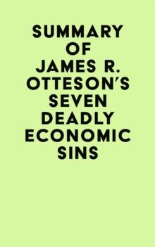 Summary of James R. Otteson's Seven Deadly Economic Sins