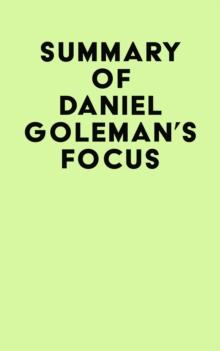 Summary of Daniel Goleman's Focus