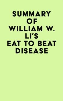 Summary of William W. Li's Eat to Beat Disease