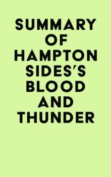 Summary of Hampton Sides's Blood and Thunder