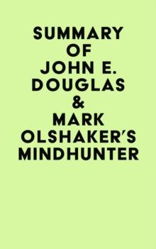 Summary of John E. Douglas & Mark Olshaker's Mindhunter