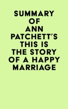 Summary of Ann Patchett's This Is the Story of a Happy Marriage