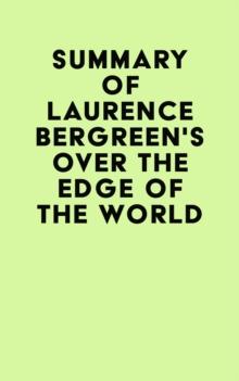 Summary of Laurence Bergreen's Over the Edge of the World