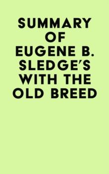 Summary of Eugene B. Sledge's With the Old Breed