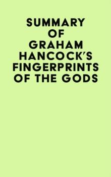 Summary of Graham Hancock's Fingerprints of the Gods