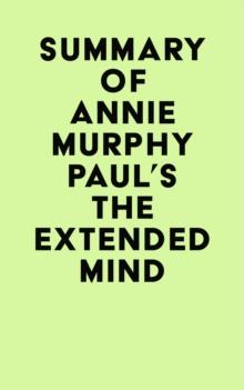 Summary of Annie Murphy Paul's The Extended Mind