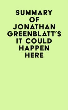 Summary of Jonathan Greenblatt's It Could Happen Here